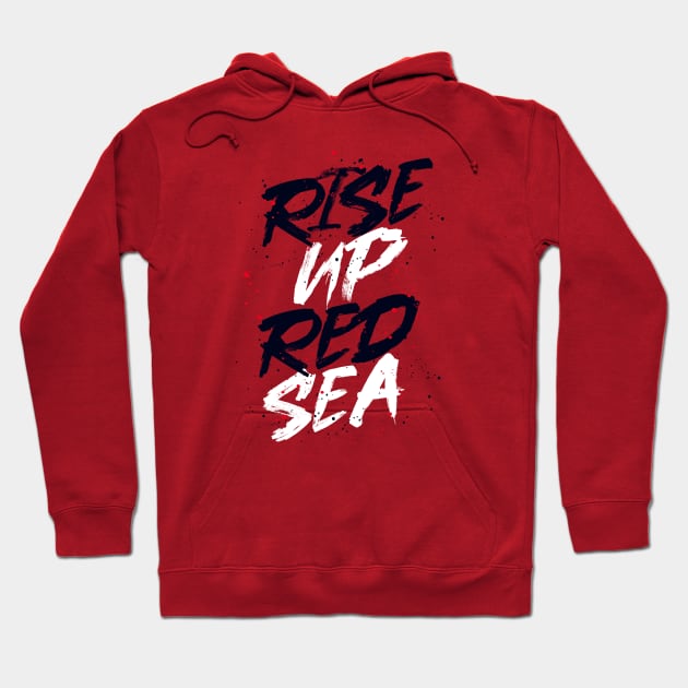 Rise Up Red Sea Hoodie by LunaGFXD